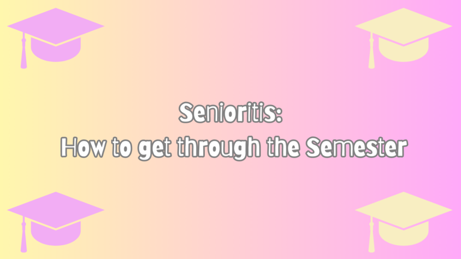 Opinions Editor Marjorie Smedley outlines pro tips for getting seniors through the last few weeks of their last year in high school. 