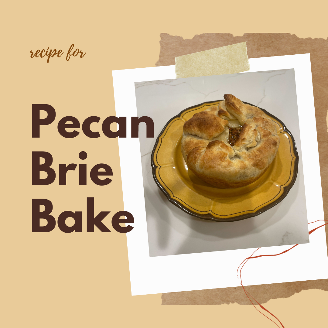 Pecan Brie Bake graphic created by Lulu Vitulo using Canva with photo taken by Robin Smith.